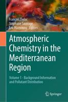 Atmospheric Chemistry in the Mediterranean Region. Volume 1 Context and Pollutant Distribution