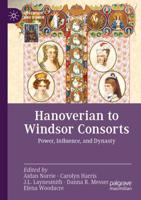 Hanoverian to Windsor Consorts