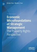 Economic Microfoundations of Strategic Management