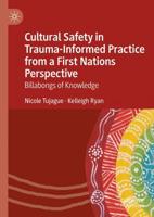 Culturally Safe Trauma-Informed Practice and First Nations Peoples