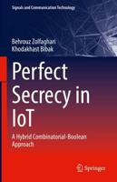 Perfect Secrecy in IoT : A Hybrid Combinatorial-Boolean Approach