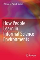 How People Learn in Informal Science Environments