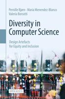 Diversity in Computer Science : Design Artefacts for Equity and Inclusion