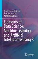 Data Science, Machine Learning, and Artificial Intelligence Using R