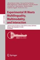 Experimental IR Meets Multilinguality, Multimodality, and Interaction : 13th International Conference of the CLEF Association, CLEF 2022, Bologna, Italy, September 5-8, 2022, Proceedings