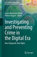 Investigating and Preventing Crime in the Digital Era : New Safeguards, New Rights