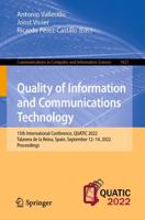 Quality of Information and Communications Technology : 15th International Conference, QUATIC 2022, Talavera de la Reina, Spain, September 12-14, 2022, Proceedings