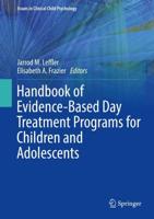 Handbook of Evidence-Based Day Treatment Programs for Children and Adolescents