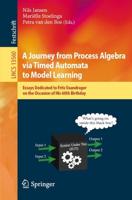 A Journey from Process Algebra via Timed Automata to Model Learning : Essays Dedicated to Frits Vaandrager on the Occasion of His 60th Birthday