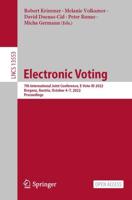 Electronic Voting : 7th International Joint Conference, E-Vote-ID 2022, Bregenz, Austria, October 4-7, 2022, Proceedings