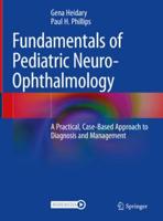 Fundamentals of Pediatric Neuro-Ophthalmology