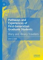 Pathways and Experiences of First-Generation Graduate Students