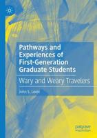 Pathways and Experiences of First-Generation Graduate Students