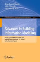 Advances in Building Information Modeling : Second Eurasian BIM Forum, EBF 2021, Istanbul, Turkey, November 11-12, 2021, Revised Selected Papers