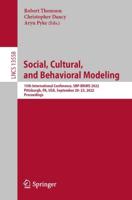 Social, Cultural, and Behavioral Modeling : 15th International Conference, SBP-BRiMS 2022, Pittsburgh, PA, USA, September 20-23, 2022, Proceedings