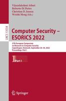 Computer Security - ESORICS 2022 : 27th European Symposium on Research in Computer Security, Copenhagen, Denmark, September 26-30, 2022, Proceedings, Part I