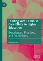 Leading With Feminist Care Ethics in Higher Education