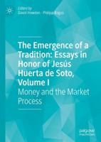 The Emergence of a Tradition Volume I Money and the Market Process