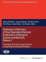 Challenges in Mechanics of Time-Dependent Materials & Mechanics of Biological Systems and Materials, Volume 2