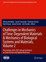 Challenges in Mechanics of Time-Dependent Materials & Mechanics of Biological Systems and Materials Volume 2
