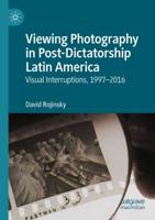 Viewing Photography in Post-Dictatorship Latin America