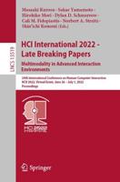 HCI International 2022 - Late Breaking Papers. Multimodality in Advanced Interaction Environments : 24th International Conference on Human-Computer Interaction, HCII 2022, Virtual Event, June 26 - July 1, 2022, Proceedings