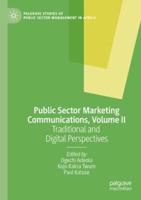 Public Sector Marketing Communications. Volume II Traditional and Digital Perspectives