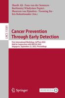 Cancer Prevention Through Early Detection : First International Workshop, CaPTion 2022, Held in Conjunction with MICCAI 2022, Singapore, September 22, 2022, Proceedings
