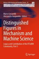 Distinguished Figures in Mechanism and Machine Science Part 5