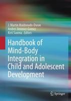 Handbook of Mind/body Integration in Child and Adolescent Development