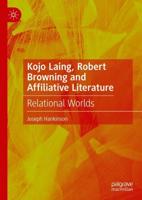 Kojo Laing, Robert Browning and Affiliative Literature