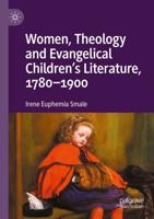 Women, Theology and Evangelical Children's Literature, 1780-1900