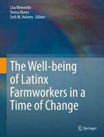 The Well-Being of Latinx Farmworkers in a Time of Change