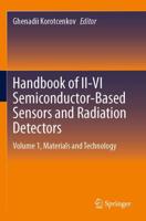 Handbook of II-VI Semiconductor-Based Sensors and Radiation Detectors. Volume 1 Materials and Technology