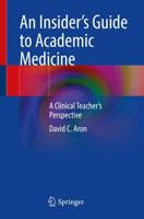 An Insider's Guide to Academic Medicine
