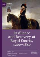 Resilience and Recovery at Royal Courts, 1200-1840
