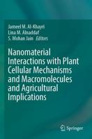Nanomaterial Interactions With Plant Cellular Mechanisms and Macromolecules and Agricultural Implications