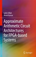 Approximate Arithmetic Circuit Architectures for FPGA-Based Systems