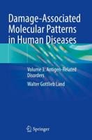 Damage-Associated Molecular Patterns in Human Diseases. Volume 3 Antigen-Related Disorders