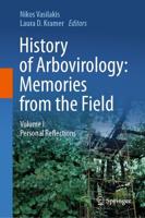 History of Arbovirology Volume I Personal Reflections