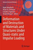 Deformation and Destruction of Materials and Structures Under Quasi-Static and Impulse Loading