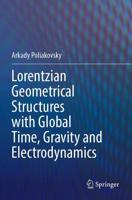 Lorentzian Geometrical Structures With Global Time, Gravity and Electrodynamics