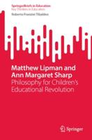 Matthew Lipman and Ann Margaret Sharp SpringerBriefs on Key Thinkers in Education