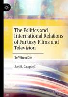 The Politics and International Relations of Fantasy Films and Television