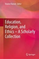 Education, Religion, and Ethics - A Scholarly Collection