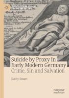 Suicide by Proxy in Early Modern Germany