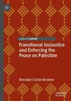 Transitional (In)justice and Enforcing the Peace on Palestine