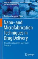 Nano- And Microfabrication Techniques in Drug Delivery