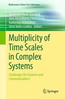 Multiplicity of Time Scales in Complex Systems I