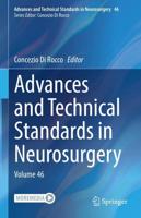 Advances and Technical Standards in Neurosurgery. Volume 46
